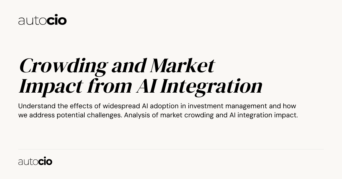 Crowding and Market Impact from AI Integration - Insights | AutoCIO